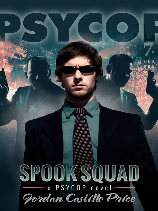 Title details for Spook Squad (PsyCop #7) by Jordan Castillo Price - Available